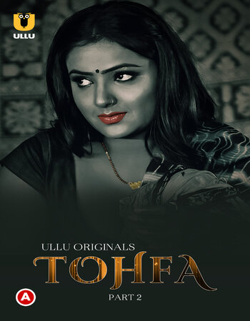 Tohfa (2023) Part 02 Hindi ULLU 720p HDRip [600MB] Download