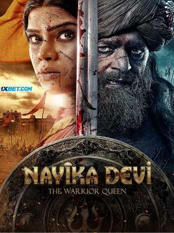 Nayika Devi: The Warrior Queen (2022) Hindi HQ-DUB 720p 480p WEB-DL [1.1GB] Download