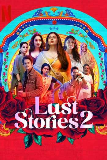 Lust Stories 2 (2023) Hindi 720p 480p WEB-DL [1GB] Download