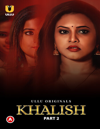 Khalish (2023) Part 02 Hindi ULLU 720p HDRip [650MB] Download