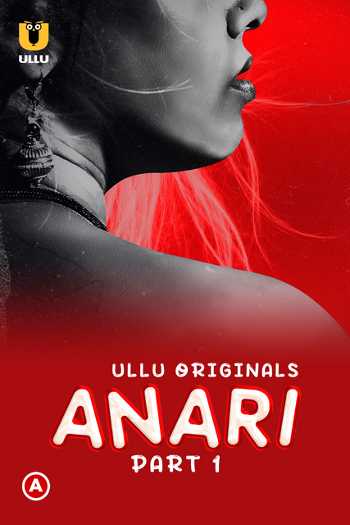 Anari (2023) Part 01 Hindi ULLU 720p HDRip [550MB] Download