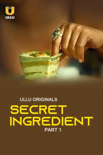 Secret Ingredient (2023) Part 01 Hindi ULLU 720p HDRip [600MB] Download