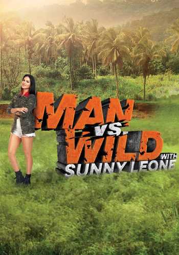 Man vs Wild with Sunny Leone (2023) S01 Hindi 720p 480p WEB-DL [2.4GB] Download