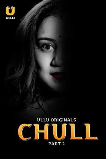 Chull (2023) Part 02 Hindi ULLU 720p HDRip [550MB] Download