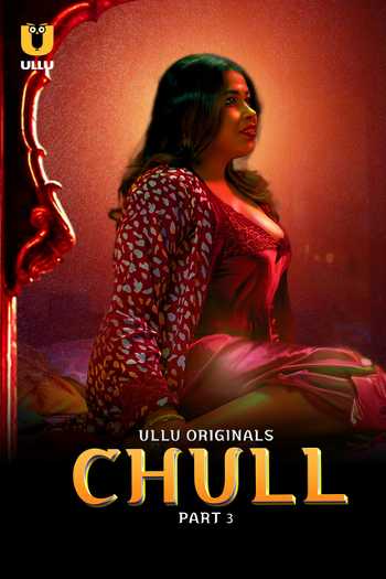 Chull (2023) Part 03 Hindi ULLU 720p HDRip [500MB] Download