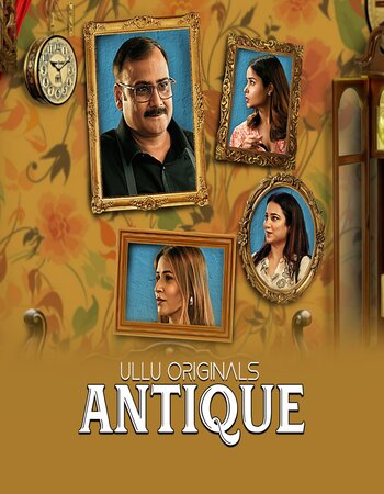 Antique (2023) Part 01 Hindi ULLU 720p HDRip [1GB] Download