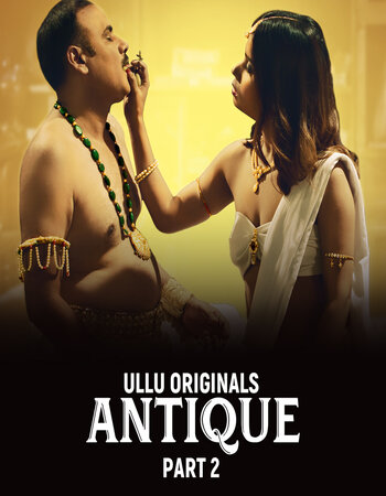 Antique (2023) Part 02 Hindi ULLU 720p HDRip [750MB] Download