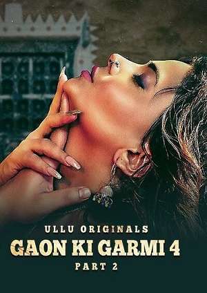 Gaon Ki Garmi S04 (2023) Part 02 Hindi ULLU 720p HDRip [600MB] Download
