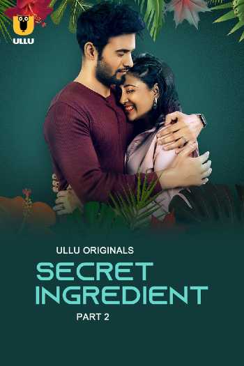 Secret Ingredient (2023) Part 02 Hindi ULLU 720p HDRip 400MB] Download