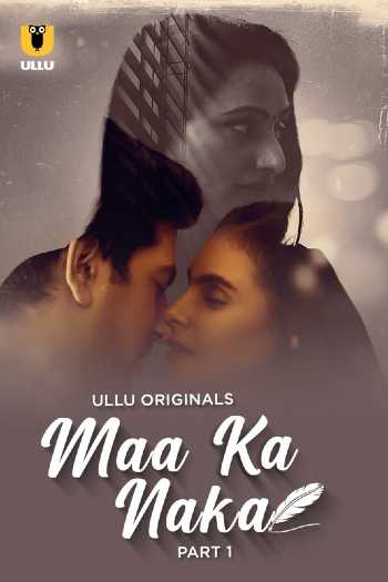 Maa Ka Naka (2023) Part 01 Hindi ULLU 720p WEB-DL [1GB] Download