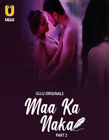Maa Ka Naka (2023) Part 02 Hindi ULLU 720p WEB-DL [1GB] Download