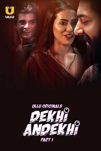 Dekhi Andekhi (2023) Part 01 Hindi ULLU 720p WEB-DL [750MB] Download
