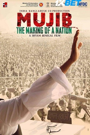 Mujib: The Making of Nation (2023) Hindi 720p 480p HDCAM [1.3GB] Download