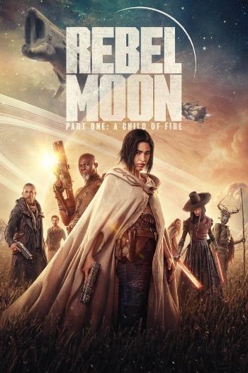 Rebel Moon: Part One – A Child of Fire (2023) Dual Audio ORG 720p 480p WEB-DL [Hindi-English]