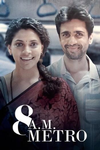 8 A.M. Metro (2023) Hindi 720p 480p WEB-DL [1GB] Download