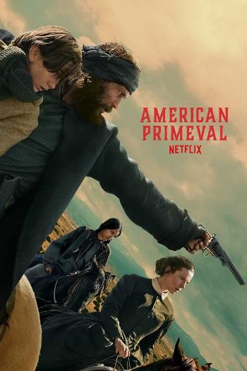 American Primeval (Season 1) Complete Dual Audio ORG 720p WEB-DL [Hindi-English]