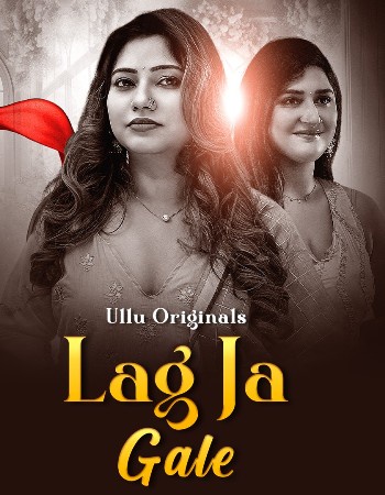 Lag Ja Gale – Part 1 (2025) Hindi ULLU 720p WEB-DL [850MB] Download
